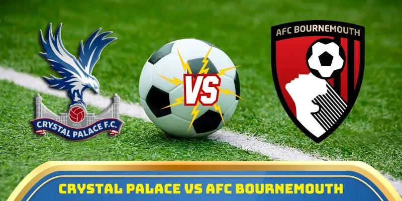Soi Kèo Crystal Palace Vs AFC Bournemouth – Ngày 18/10/2025 - Ngoại Hạng Anh Lúc 21h00  5 Crystal Palace vs AFC Bournemouth