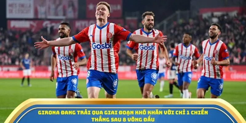 Soi Kèo Barcelona Vs Girona Ngày 18/10/2025 - Cuộc Đua Không Khoan Nhượng Tại Camp Nou 3 Girona đang trải qua giai đoạn khó khăn với chỉ 1 chiến thắng sau 8 vòng đấu