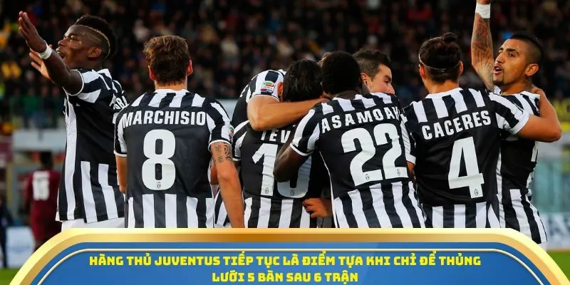 Soi Kèo Como Vs Juventus Ngày 19/10/2025: Cuộc Đọ Sức Tâm Điểm Serie A 3 Hàng thủ Juventus tiếp tục là điểm tựa khi chỉ để thủng lưới 5 bàn sau 6 trận
