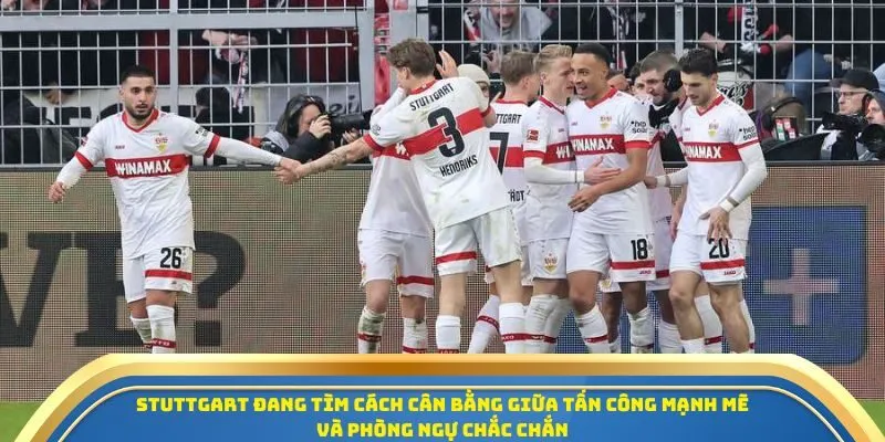 Soi Kèo Fenerbahçe Vs Stuttgart Ngày 23/10/2025 – UEFA Europa League 3 Stuttgart đang tìm cách cân bằng giữa tấn công mạnh mẽ và phòng ngự chắc chắn